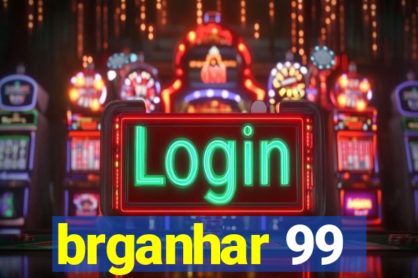 brganhar 99